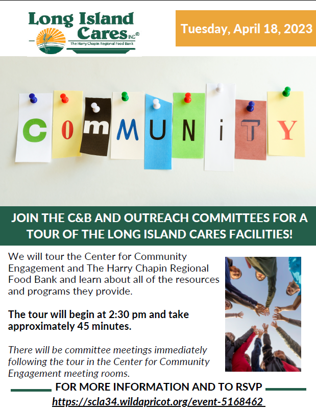 On Tuesday, April, 18 at 2:30 pm the Career and Business References Services and the Outreach Committees both of RASD will be hosting a joint committee meeting at the Long Island Cares facilities. The tour of the Center for Community Engagement and the Harry Chapin Regional Food Bank begins promptly at 2:30 pm where we will learn about all of the resources and programs,s they provide to those in need. The tour should last approximately 45 minutes. There will be committee meetings following the tour in the LI Cares Community Engagements meeting rooms. This is a great opportunity for library professionals to acquaint themselves better with LI Cares, see all that they provide, and possibly discuss future program opportunities. RSVP TODAY!!: https://scla34.wildapricot.org/event-5168462 We look forward to seeing you there! If you have any questions at all, please feel free to reach out to: Nicole Berroyer at nicole@connetquotlibrary.org or Alicia Collumbell at acollumbell@smithlib.org or Alex Blend at blendalex@mcplibrary.org Thank you!